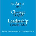 The art of change leadership