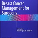 Breast cancer management for surgeons