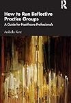 How to run reflective practice groups