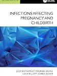 Infections affecting pregnancy and childbirth