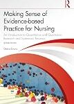Making sense of evidence-based practice for nursing